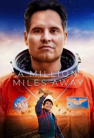 a-million-miles-away-2023-ฝันให้ไกล-ไปถึงอวกาศ