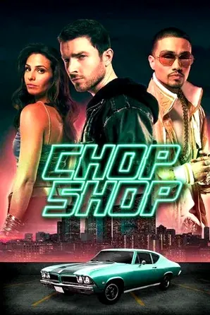 chop-shop-2014-ซิ่งด่วน-ป่วนนรก