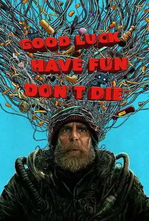 Good Luck, Have Fun, Don't Die (2026)